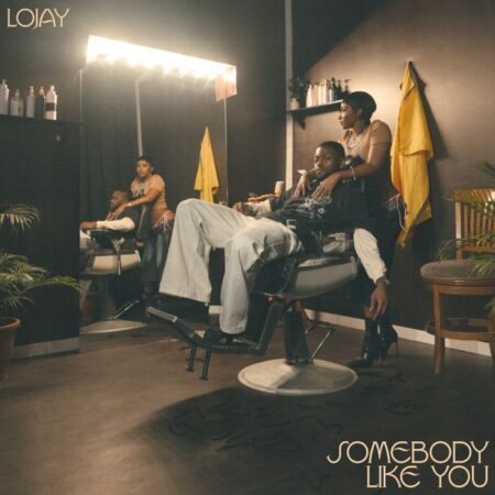 Lojay - Somebody Like You