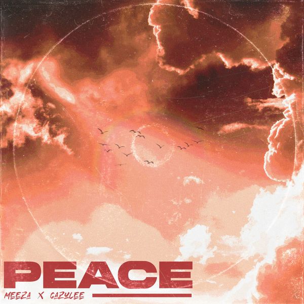 Meeza - Peace ft. Cazulee