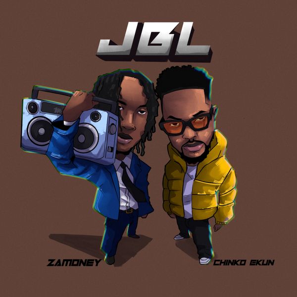 Zamoney - JBL ft. Chinko Ekun