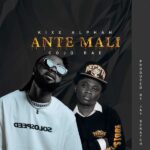 Kixx Alphah – Ante Mali ft. Cojo Rae