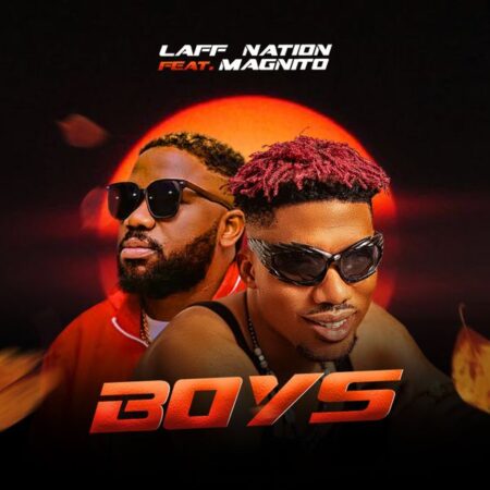 Laff Nation - Boys ft. Magnito