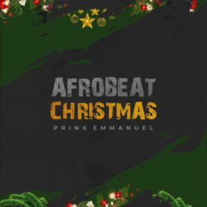 Prinx Emmanuel - Afrobeat Christmas