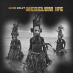 Rord Kelly – Mebelum Ife