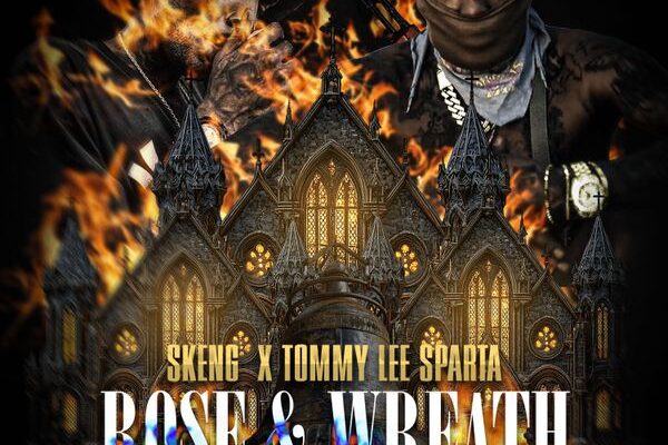 Skeng – Rose & Wreath ft. Tommy Lee Sparta Mp3 Download