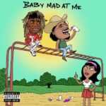 That Mexican OT – Baby Mad At Me ft. Lil Wayne